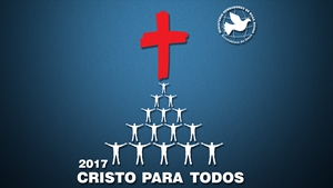 Lema da igreja MSBN em 2017: Cristo Para Todos!